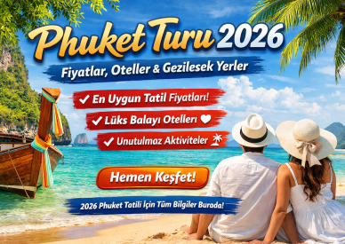 Phuket Turu 2026 Fiyatları | En Ucuz Phuket Tatili, Balayı & Otel Rehberi